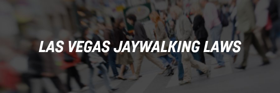 Las Vegas jaywalking laws